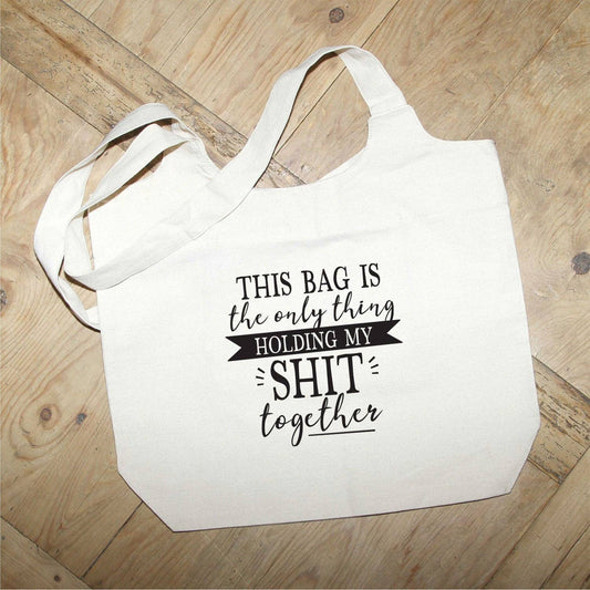 This bag Is the only thing holding my shit together / Natural Tote Bag